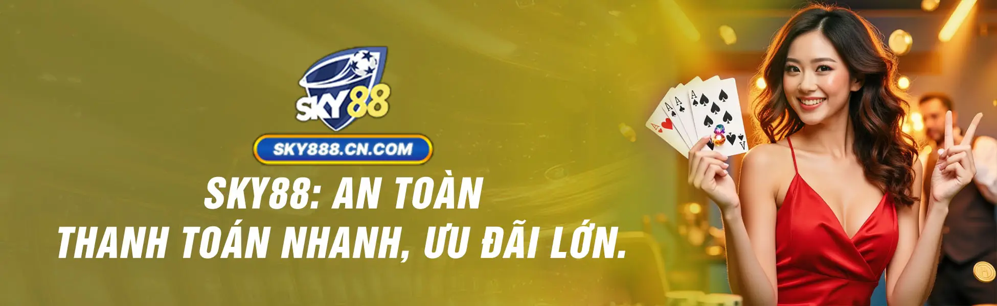 SKY88 - An Toàn, Thanh Toán Nhanh, Ưu Đãi Lớn