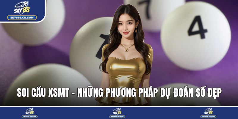 Soi Cầu XSMT - Phương Pháp Dự Đoán Số Đẹp Đơn Giản Soi Cầu XSMT - Phương Pháp Dự Đoán Số Đẹp Đơn Giản